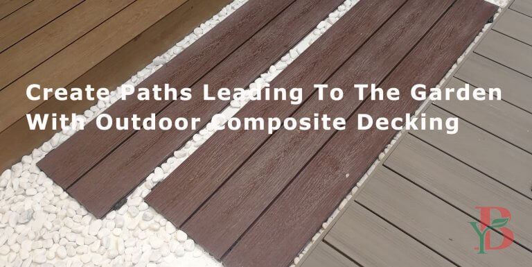 Create-Paths-Leading-To-The-Garden-With-Outdoor-Composite-Decking