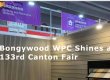 BONGYWOOD WPC SHINES AT THE 133RD CANTON FAIR: INNOVATION AND SUSTAINABILITY TAKE CENTER STAGE