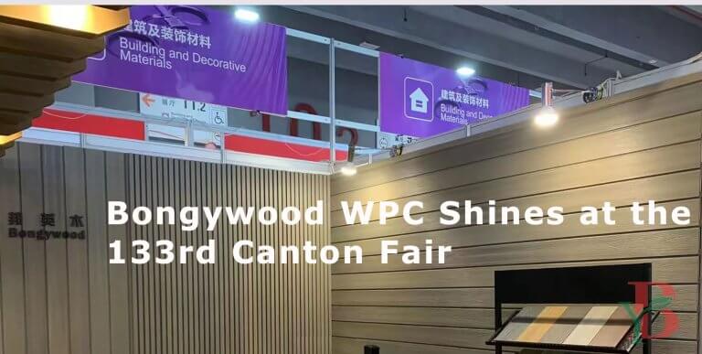 Bongywood-WPC-Shines-at-the-133rd-Canton-Fair BONGYWOOD WPC SHINES AT THE 133RD CANTON FAIR: INNOVATION AND SUSTAINABILITY TAKE CENTER STAGE