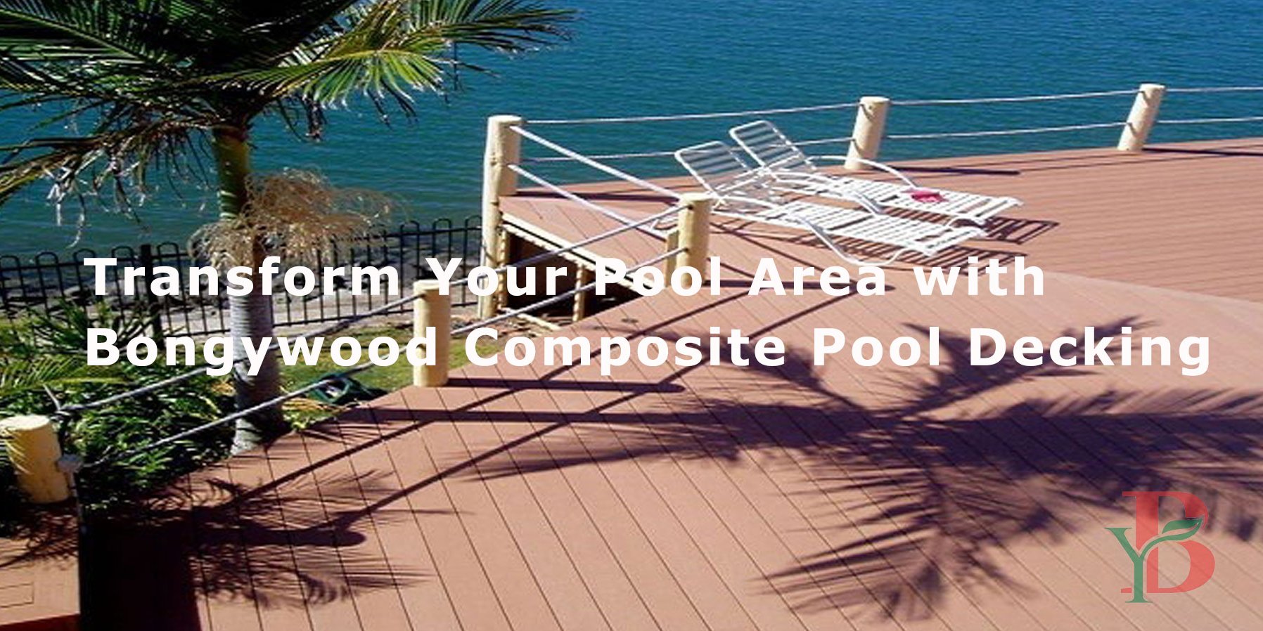 Transform-Your-Pool-Area-with-Bongywood-Composite-Pool-Decking