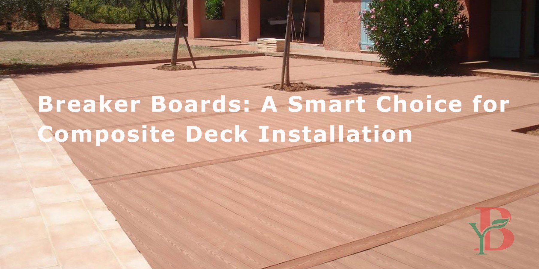 Breaker-Boards-A-Smart-Choice-for-Composite-Deck-Installation Breaker boards play a critical role in composite decking to ensure your decks remain safe, healthy and sustainable in the long term